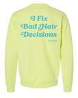 I Fix Bad Hair Decisions Garment Dyed Chic Lime Crewneck